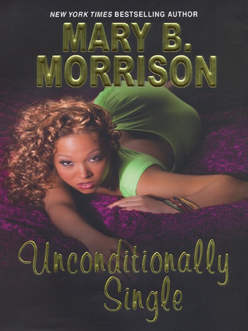 Title details for Unconditionally Single by Mary B. Morrison - Available